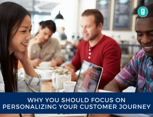 Why You Should Focus On Personalizing Your Customer Journey
